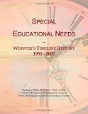Special Educational Needs: Websters Timeline History, 1950 - 2007