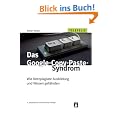 Das Google-Copy-Paste-Syndrom (TELEPOLIS): Wie Netzplagiate Ausbildung und Wissen gef�hrden