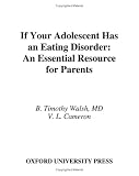 If Your Adolescent Has an Eating Disorder: An Essential Resource for Parents (Adolescent Mental Health Initiative)