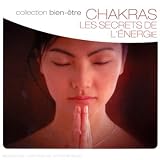 Chakras : Les Secrets De L'Energie