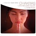 Chakras : Les Secrets De L'Energie