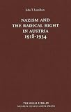 Nazism and the Radical Right in Austria 1918-1934 (Danish Humanist Texts and Studies)