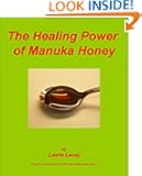 The Healing Power of Manuka Honey (Laurie Lacey's Little Green Nature Books)