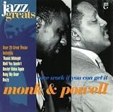 Monk & Powell: Nice Work If You Can Get It (Jazz Greats Volume 48)