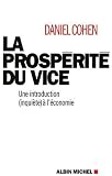 La Prosp�rit� du Vice - une Introduction (Inqui�te) � l'Economie