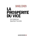 La Prosp�rit� du Vice - une Introduction (Inqui�te) � l'Economie