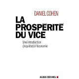 La Prosp�rit� du Vice - une Introduction (Inqui�te) � l'Economiepar Daniel Cohen