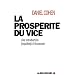 La Prosp�rit� du Vice - une Introduction (Inqui�te) � l'Economie