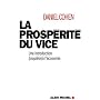 La Prosp�rit� du Vice - une Introduction (Inqui�te) � l'Economie