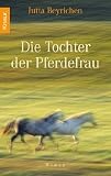 Die Tochter der Pferdefrau - Jutta Beyrichen