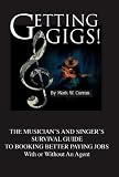 Getting Gigs: The Musicians & Singers Survival Guide to Booking Better Paying Jobs