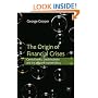 The Origin of Financial Crises: Central banks, credit bubbles and the efficient market fallacy