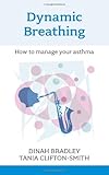 Dynamic breathing : how to manage your asthma