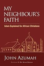 My Neighbour's Faith: Islam Explained for Christians (Hippo)