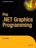 Pro .NET 2.0 Graphics Programming (Expert's Voice in .NET)