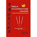 Precis d'acuponcture chinoise (acad�mie de medecine traditionnelle chinoise)