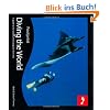 Diving the World (Footprint Diving the World: A Guide to the World's Coral Seas)