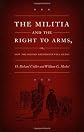 The Militia and the Right to Arms, or, How the Second Amendment Fell Silent (Constitutional Conflicts)
