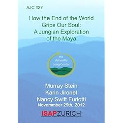 AJC #27 How the End of the World Grips our Soul: Jungians Explore the Maya