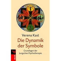 Die Dynamik der Symbole: Die Grundlagen der Jungschen Psychotherapie