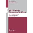 Business Process Management Workshops: BPM 2005 International Workshops, BPI, BPD, ENEI, BPRM, WSCOBPM, BPS, Nancy, France, September 5, 2005. Revised Selected Papers