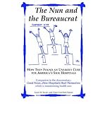 Produkt-Bild: (THE NUN AND THE BUREAUCRAT--HOW THEY FOUND AN UNLIKELY CURE FOR AMERICA'S SICK HOSPITALS) BY Savary, Louis M.(Author)Paperback May-2006