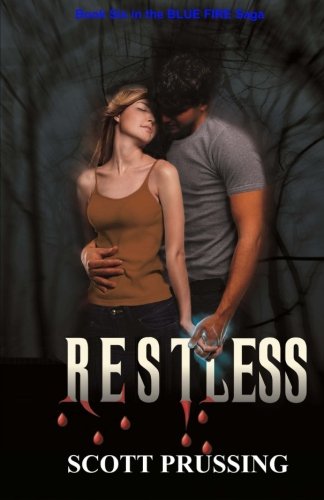 Restless (Blue Fire Saga) (Volume 6), by Scott Prussing