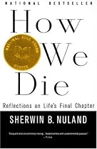 How We Die: Reflections on Life's Final Chapter