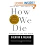 How We Die: Reflections of Life's Final Chapter