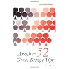 Another 52 Great Bridge Tips