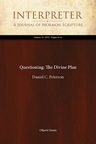 Questioning: The Divine Plan (Interpreter: A Journal of Mormon Scripture Book 15)