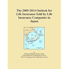 The 2009-2014 Outlook for Life Insurance Sold by Life Insurance ...