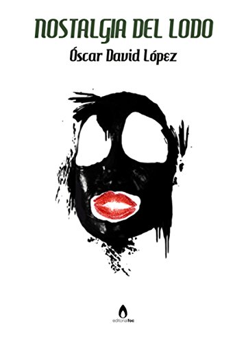 Nostalgia del lodo (Spanish Edition)