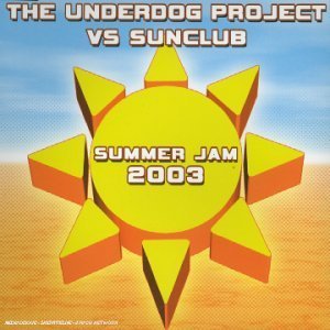 The Underdog Project - Summer Jam (DJ Makon) Lyrics - Zortam Music