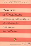 Puissances de l'imagination : Don Quichotte, La recherche de la v�rit�, Un amour de Swann