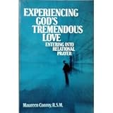 Experiencing God's Tremendous Love: Entering into Relational Prayer