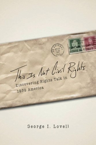 This Is Not Civil Rights: Discovering Rights Talk in 1939 America (Chicago Series in Law and Society)