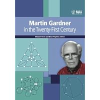 MARTIN GARDNER IN THE TWENTY-FIRST CENTURY