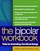 Search : The Bipolar Workbook: Tools for Controlling Your Mood Swings [BIPOLAR WORKBK]