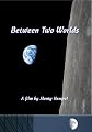 Between Two Worlds