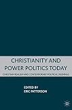Christianity and power politics today : Christian realism and contemporary political dilemmas