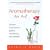 Aromatherapy an A-Z: The Most Comprehensive Guide to Aromatherapy Ever Published