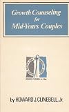 Growth counseling for mid-years couples (Creative pastoral care and counseling series)