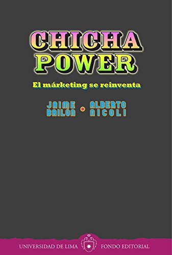 Chicha power: El márketing se reinventa (Spanish Edition)