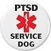 PTSD Service Dog Medical Alert 2.25â€ Large Button Pin Traumatic Stress Disorder