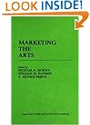 Marketing the Arts (Praeger Series in Public and Nonprofit Sector Marketing)