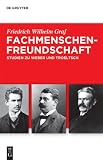 Produkt-Bild: Fachmenschenfreundschaft: Studien zu Weber und Troeltsch. Troeltsch-Studien. Neue Folge 3