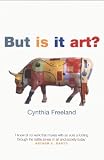 But Is It Art?: An Introduction to Art Theory
