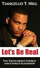 Let's Be Real: The Truth About Church And Church Leadership
