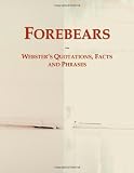 Forebears: Websters Quotations, Facts and Phrases